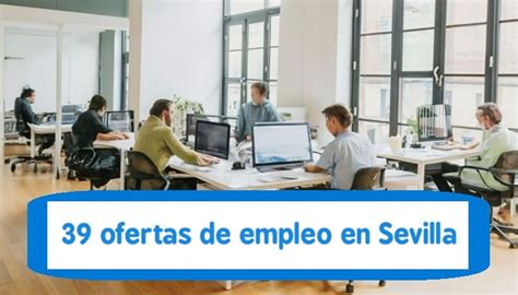 ofertas de empleo en sevilla y pueblos|Ofertas de trabajo en Sevilla